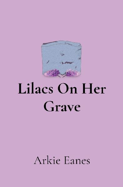Lilacs On Her Grave