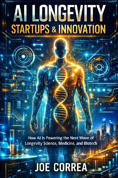 AI Longevity Startups & Innovation: How AI Is Powering the Next Wave of Longevity Science, Medicine, and Biotech