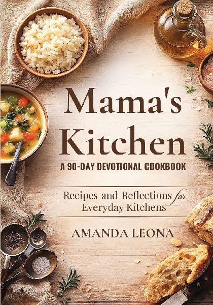 Mama's Kitchen A 90-Day Devotional Cookbook