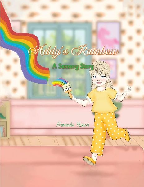 Addys Rainbow: A Sensory Story