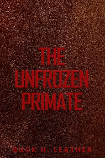 The Unfrozen Primate