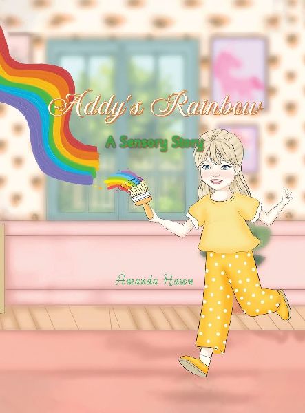 Addys Rainbow: A Sensory Story