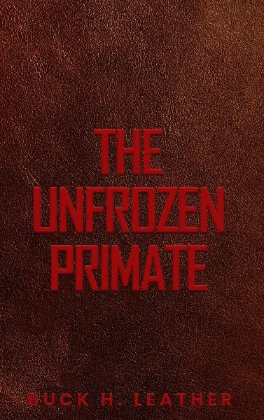 The Unfrozen Primate