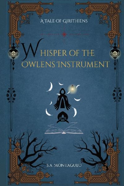 Whisper Of The Owlens Instrument: A Tale of Girithiens Book one