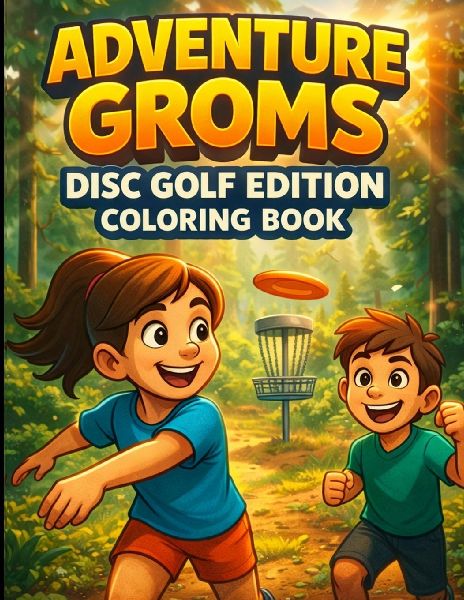 Adventure Groms: Disc Golf Course Adventures