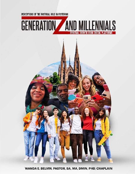 PERCEPTIONS OF THE PASTORAL ROLE IN FOSTERING GENERATION Z AND MILLENNIALS SPIRITUAL GROWTH USING DIGITAL PLATFORMS