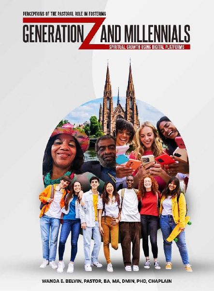 PERCEPTIONS OF THE PASTORAL ROLE IN FOSTERING GENERATION Z AND MILLENNIALS SPIRITUAL GROWTH USING DIGITAL PLATFORMS