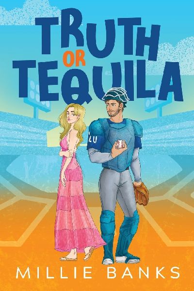 Truth or Tequila: A baseball romantic comedy