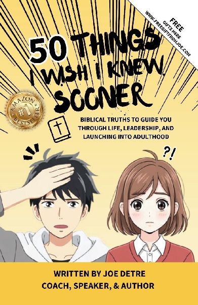 50 THINGS I WISH I KNEW SOONER: Biblical Truths to Guide You Through Life, Leadership, and Launching into Adulthood