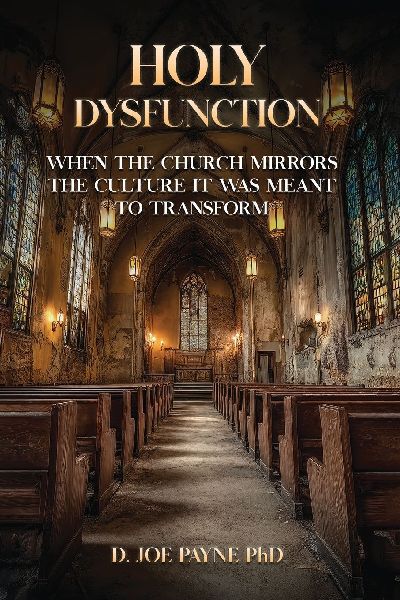 Holy Dysfunction: When The Church Mirrors The Culture It Was Meant To Transform