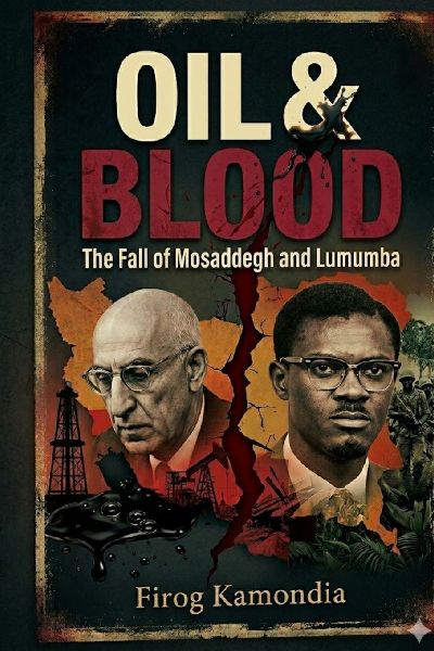 Oil & Blood: The Fall of Mosaddegh and Lumumba