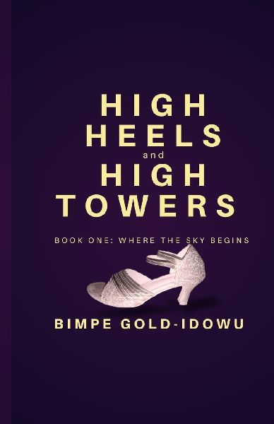 High Heels and High Towers: Where the Sky Begins (Book 1)