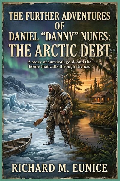 The Further Adventures of Daniel "Danny" Nunes: The Arctic Debt