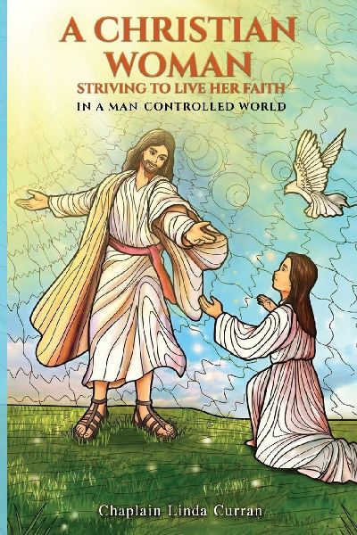 A Christian Woman Striving to Live Her Faith: In a Man-Controlled World