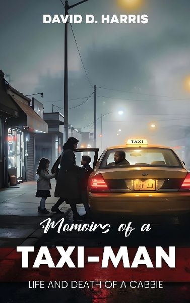 Memoirs Of A Taxi-Man: Life And Death Of A Cabbie