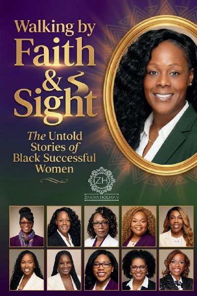 Walking by Faith & Sight: The Untold Stories of Black Successful Women
