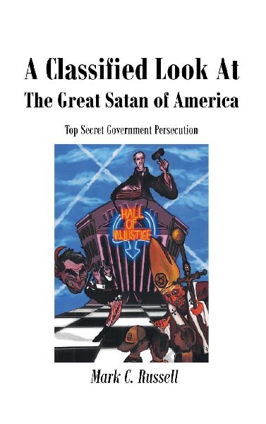 A Classified Look At The Great Satan of America: Top Secret Government Persecution