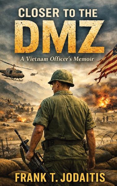 Closer to the DMZ: A Vietnam Officers Memoir (Revised Edition)