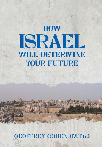 How Israel Will Determine Your Future
