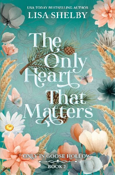 The Only Heart That Matters (Deluxe Edition): Only in Goose Hollow Book 2