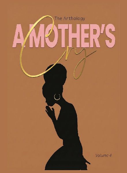 A Mothers Cry The Anthology (Vol. 4): A Time to Release