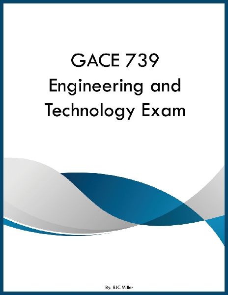 GACE 739 Engineering and Technology Exam