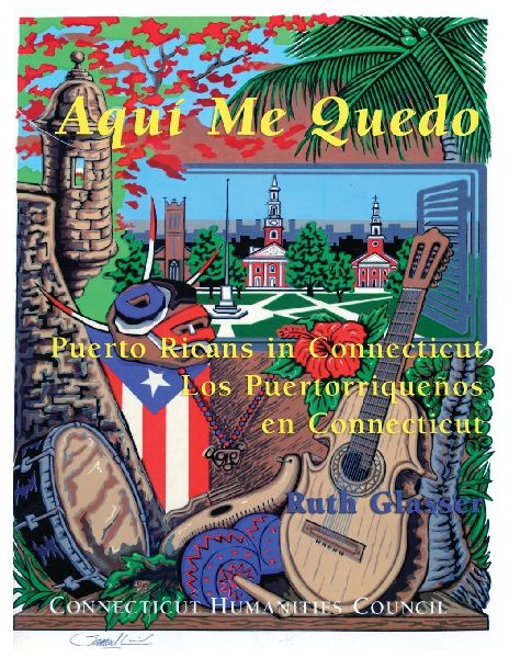 Aquí Me Quedo: Puerto Ricans in Connecticut/Los Puertorriqueños en Connecticut