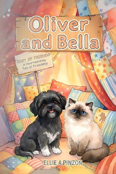 Oliver & Bella: Best Of Friends - A Heartwarming Tale Of Friendship: Best Of Friends - A Heartwarming : Best Of Friends -