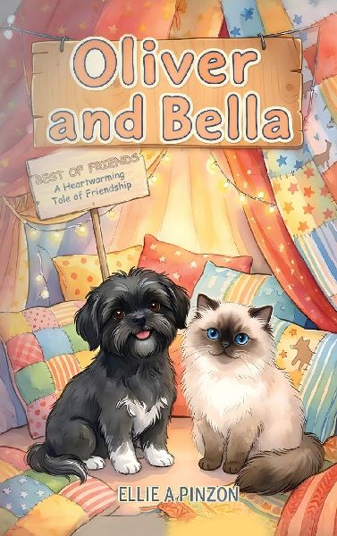Oliver & Bella: Best Of Friends - A Heartwarming Tale Of Friendship: Best Of Friends - A Heartwarming Tale Of Friendship: Best Of Friends - A Heartwarming : Best Of Friends -