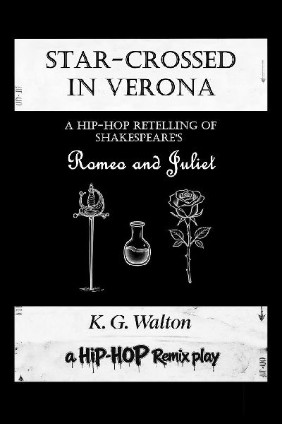 Star-Crossed in Verona: A Hip-Hop Retelling of Shakespeares Romeo and Juliet