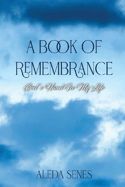 A Book of Remembrance: Gods Hand in My Life