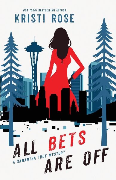 All Bets Are Off: Special Edition (Sprayed Edges): A Samantha True Novel