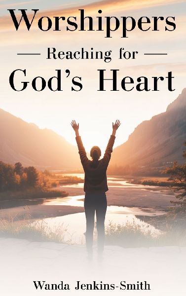 Worshippers -Reaching for-  Gods Heart