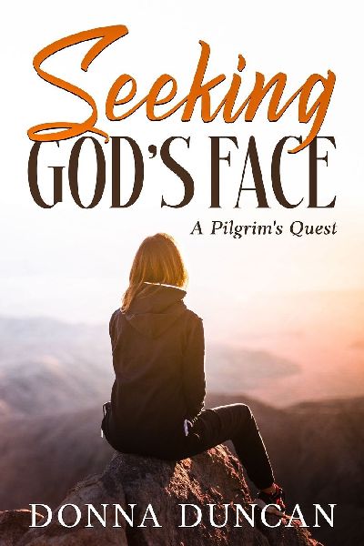Seeking Gods Face- A Pilgrims Quest
