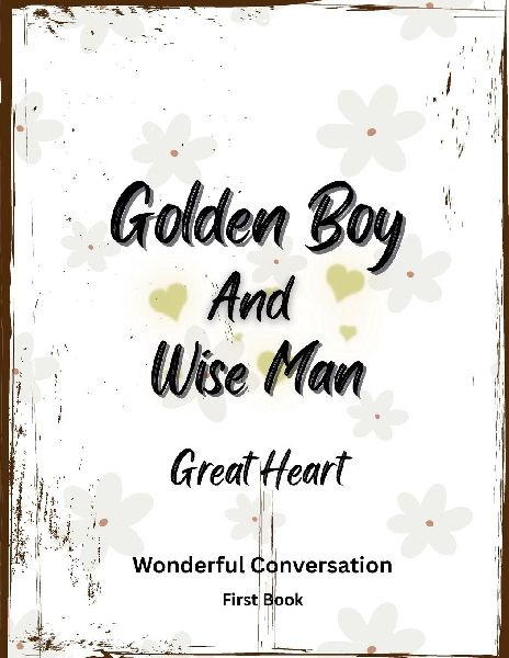 Golden Boy and Wise Man: Great Heart