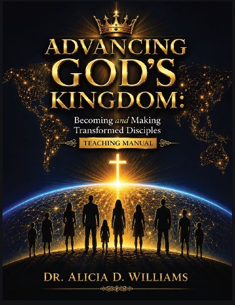 Advancing God's Kingdom: Becoming and Making Transformed Disciples