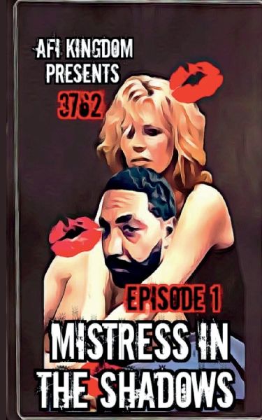 MISTRESS IN THE SHADOWS: The Series Episode 1-3762