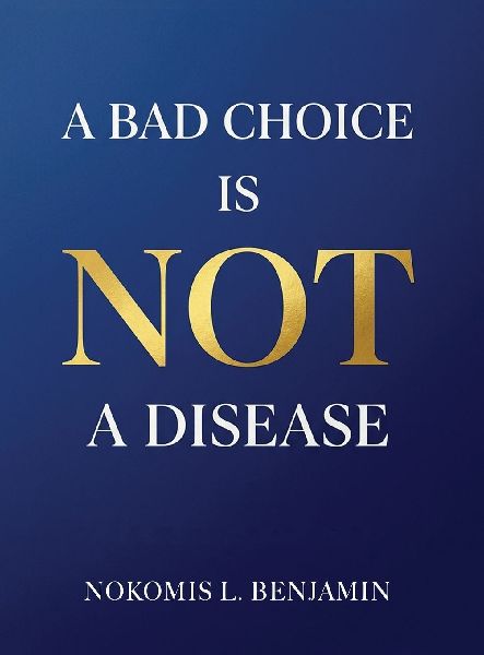 A Bad Choice is not a Disease