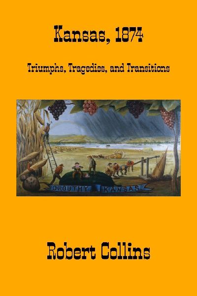 Kansas, 1874: Triumphs, Tragedies, and Transitions