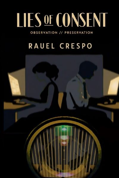 Lies of Consent: Observation//Preservation