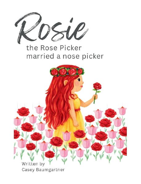 Rosie the Rose Picker Married a Nose Picker