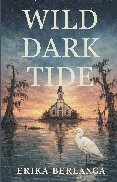 Wild Dark Tides: A Novel
