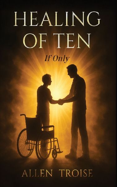 Healing of Ten If Only