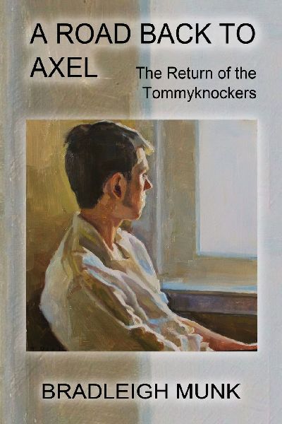 A Road  Back to Axel: The Return of the Tommyknockers:  The Return of the Tommyknockers