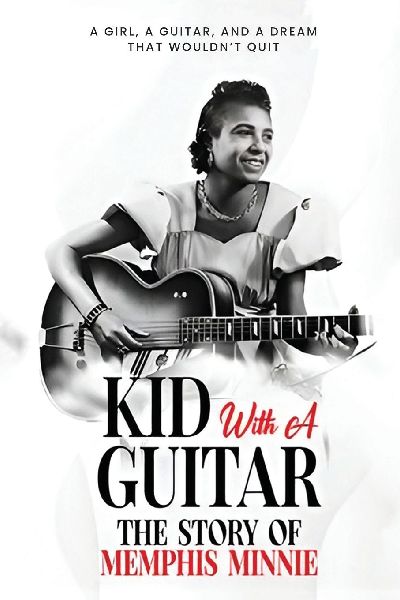 Kid with a Guitar: The Story of Memphis Minnie