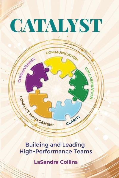 CATALYST: Building and Leading High Performance Teams