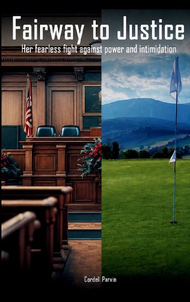 Fairway to Justice: Her Fearless Fight Against Power And Intimidation