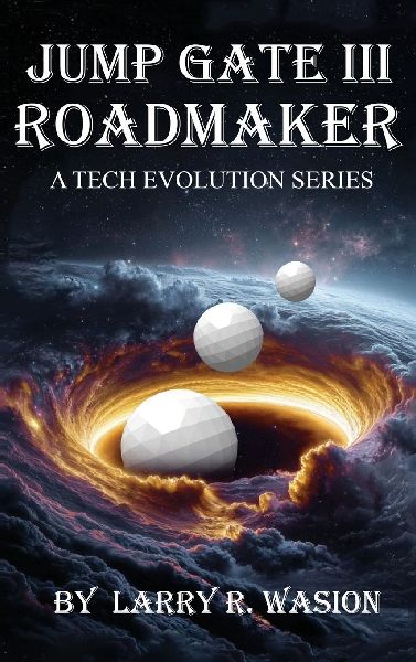 Jump Gate III: Roadmaker (The Jump Gate Series)
