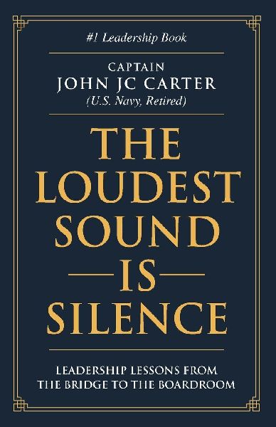 The Loudest Sound is Silence: Leadership Lessons from the Bridge to the Boardroom