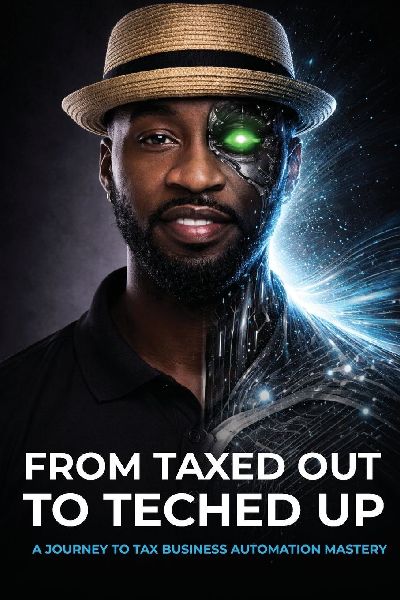 From Taxed Out to Teched up: A journey of tax business automation mastery